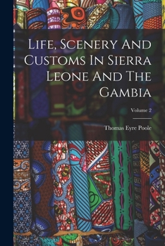 Paperback Life, Scenery And Customs In Sierra Leone And The Gambia; Volume 2 Book