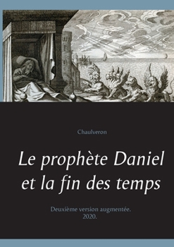 Paperback Le prophète Daniel et la fin des temps [French] Book