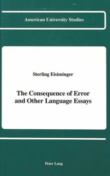 Hardcover The Consequence of Error and Other Language Essays Book
