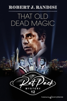 That Old Dead Magic - Book #12 of the Rat Pack Mysteries