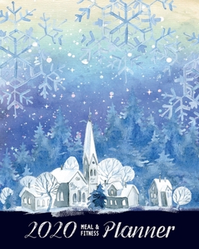 2020 Meal & Fitness Planner: and Calendar | 2020 Health Tracker | Business, Professional and Personal Diary | Keep All Appointments In One Place | ... | Monday to Sunday | Big Format: 8x10 inches