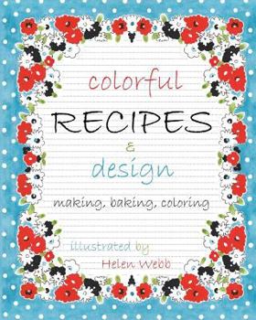 Paperback Colorful Recipes & Design: Making, Baking, Coloring Book