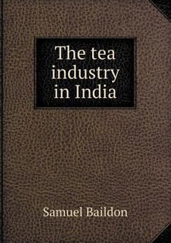 Paperback The tea industry in India Book