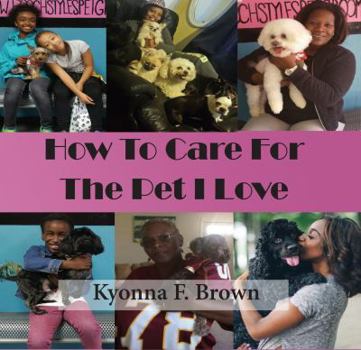 Paperback How To Care For The Pet I Love Book