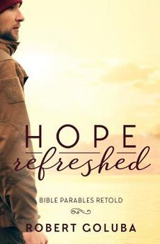 Paperback Hope Refreshed: Modern Parables Collection Book 1 Book
