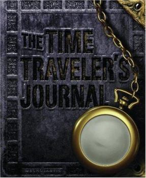 Hardcover The Time Traveler's Journal [With Pocket Watch] Book