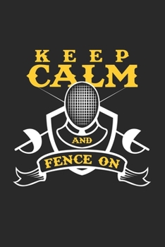 Paperback Keep calm and fence on: 6x9 Fencing - grid - squared paper - notebook - notes Book