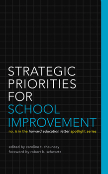 Strategic Priorities for School Improvement: No. 6 in the Harvard Education Letter Spotlight Series - Book  of the Harvard Education Letter Spotlight Series