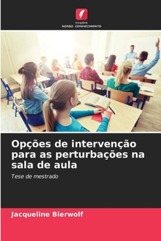 Paperback Opções de intervenção para as perturbações na sala de aula [Portuguese] Book