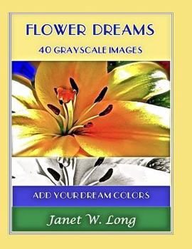 Paperback Flower Dreams: 42 Grayscale Images to Color Book