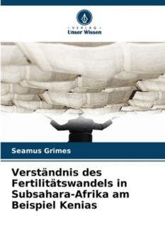 Paperback Verständnis des Fertilitätswandels in Subsahara-Afrika am Beispiel Kenias [German] Book