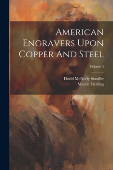 Paperback American Engravers Upon Copper And Steel; Volume 3 Book