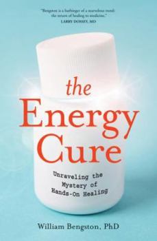 Paperback The Energy Cure: Unraveling the Mystery of Hands-On Healing Book