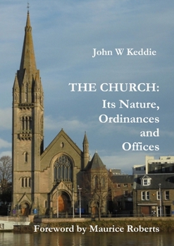 Paperback The Church - Its Nature, Ordinances and Offices Book