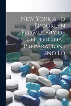 Paperback New York and Brooklyn Formulary of Unofficinal Preparations 2Nd Ed Book