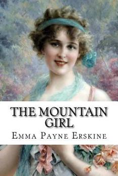 Paperback The Mountain Girl Emma Payne Erskine Book