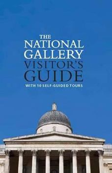 Paperback The National Gallery Visitor's Guide: With 10 Self-Guided Tours Book