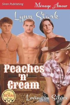 Paperback Peaches 'n' Cream [Loving in Silver 1] (Siren Publishing Menage Amour) Book