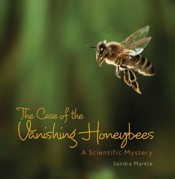 The Case of the Vanishing Honeybees: A Scientific Mystery