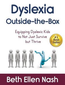 Paperback Dyslexia Outside-the-Box: Equipping Dyslexic Kids to Not Just Survive but Thrive Book