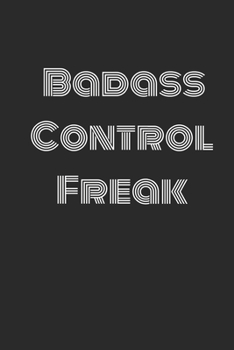 Badass Control Freak Lined Notebook Journal