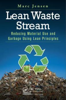 Paperback Lean Waste Stream: Reducing Material Use and Garbage Using Lean Principles Book