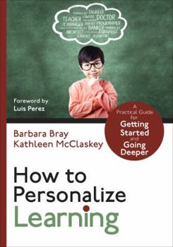 Paperback How to Personalize Learning: A Practical Guide for Getting Started and Going Deeper Book