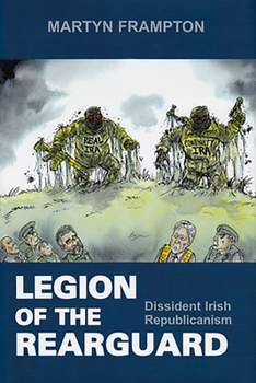 Paperback Legion of the Rearguard: Dissident Irish Republicanism Book