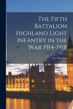 Paperback The Fifth Battalion Highland Light Infantry in the War 1914-1918 Book
