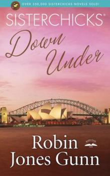 Sisterchicks Down Under - Book #4 of the Sisterchicks