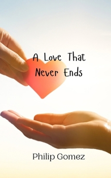 Paperback A Love That Never Ends Book