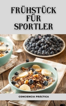 Paperback Frühstück für Sportler: Gesunde Frühstückskollektion, gesunde Ernährung und Ernährung [German] Book