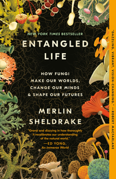 Paperback Entangled Life: How Fungi Make Our Worlds, Change Our Minds & Shape Our Futures Book