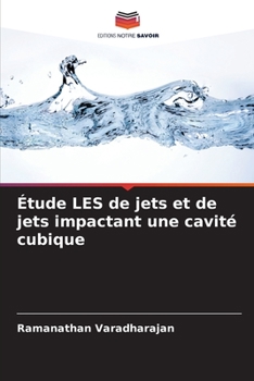 Paperback Étude LES de jets et de jets impactant une cavité cubique [French] Book