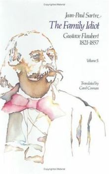 Hardcover The Family Idiot: Gustave Flaubert, 1821-1857, Volume 5: Volume 5 Book