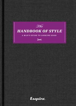 Hardcover Esquire the Handbook of Style: A Man's Guide to Looking Good Book