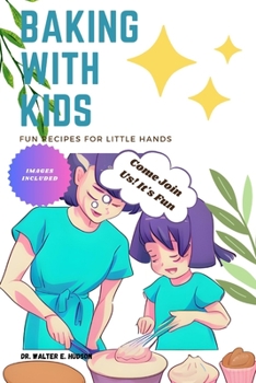 Paperback Baking with Kids: Fun Recipes for Little Hands Book