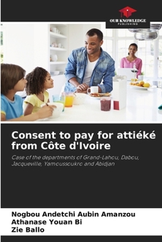 Paperback Consent to pay for attiéké from Côte d'Ivoire Book