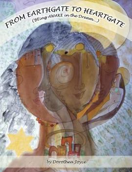 Paperback From Earthgate to Heartgate: BEing AWAKE in the Dream Book