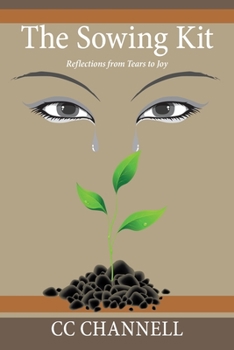 Paperback The Sowing Kit: Reflections from Tears to Joy Book