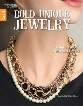 Paperback Bold Unique Jewelry: Stand Out with Stylish Accessories! Book