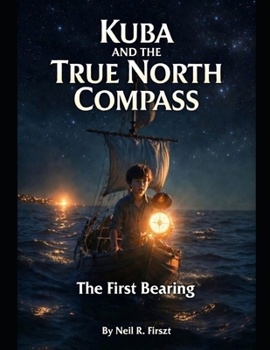Paperback Kuba and The True North Compass: The First Bearing Book