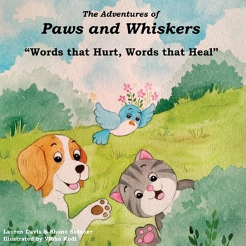 Paperback The Adventures of Paws and Whiskers: "Words that Hurt, Words that Heal" Book