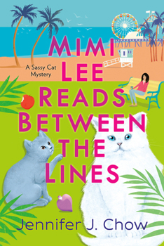 Mimi Lee Reads Between the Lines - Book #2 of the A Sassy Cat Mystery