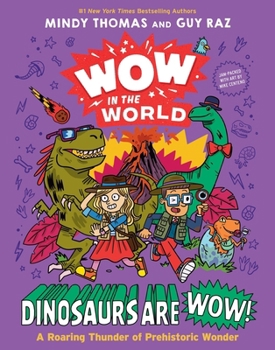 Hardcover Wow in the World: Dinosaurs Are Wow!: A Roaring Thunder of Prehistoric Wonder Book