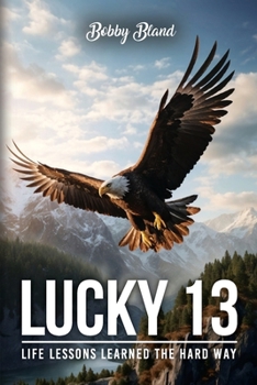 Paperback Lucky 13: Life Lessons Learned The Hard Way Book