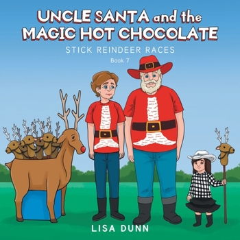 Paperback Uncle Santa and the Magic Hot Chocolate: Stick Reindeer Races Book