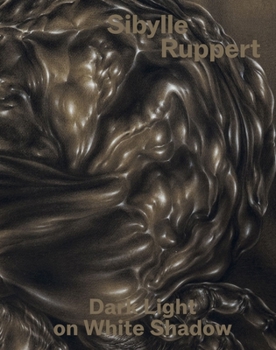 Paperback Sibylle Ruppert: Dark Light on White Shadow Book