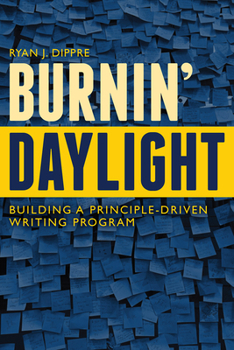 Paperback Burnin' Daylight: Building a Principle-Driven Writing Program Book