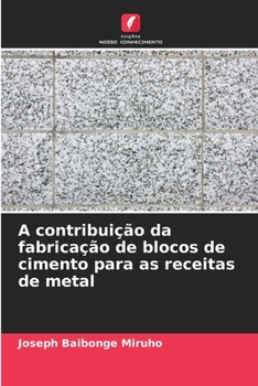 Paperback A contribuição da fabricação de blocos de cimento para as receitas de metal [Portuguese] Book